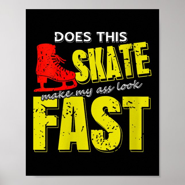 Womens Skate Makes Me Look Fast Bold Funny Ice Ska Poster (Front)