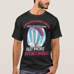 Womens Skydiving Quote for your Parachutist Mom T-Shirt