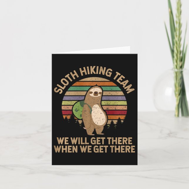 Womens Sloth Hiking Team - We Will Get There When  Card (Front)