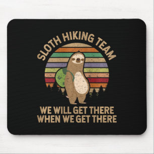Womens Sloth Hiking Team - We Will Get There When  Mouse Pad