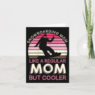 Womens Snowboarding Mom Like A Regular Mom But Coo Card