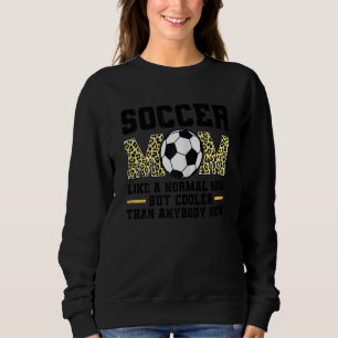 Womens Soccer Mom Like Anormal Mom Sport Sweatshirt