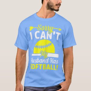 Womens Softball Lover Wife  Sorry I Can't My Husba T-Shirt