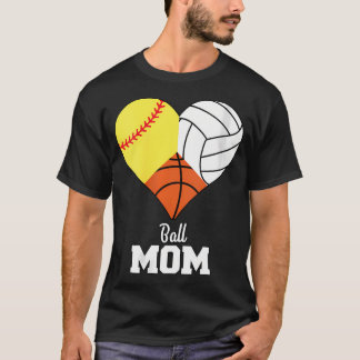 Womens Softball Mom Basketball Mom Volleyball Mom  T-Shirt