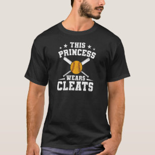 Womens Softball Player  This Princess Wears Cleats T-Shirt