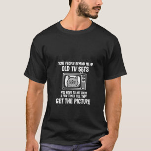 Womens Some People Remind me of Old tv Sets Funny  T-Shirt