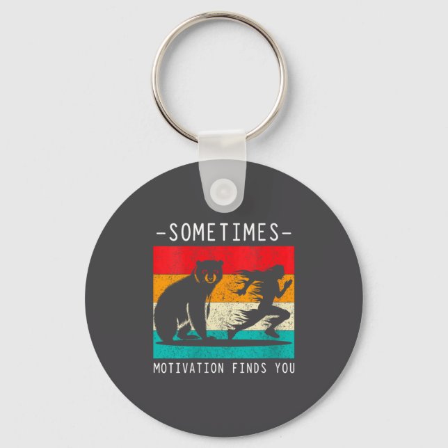 Womens Sometimes Motivation Finds You Funny Quote  Keychain (Front)