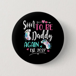 Womens Soon To Be Daddy Again 2027 Mothers Day 2 Inch Round Button