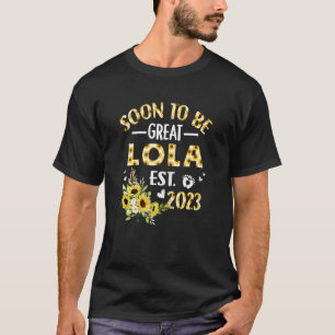 Womens Soon To Be Lola 2023 Sunflower New Lola 8 T-Shirt