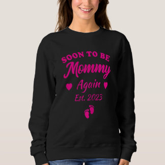 Womens Soon To Be Mommy Again 2023 Pregnancy Annou Sweatshirt