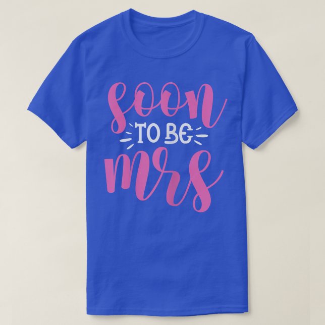 Womens Soon To Be Mrs Bride Wedding Bachelorette P T-Shirt (Design Front)