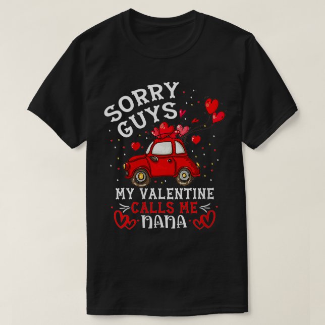 Womens Sorry Guys My Valentine Calls Me Nana Valen T-Shirt (Design Front)