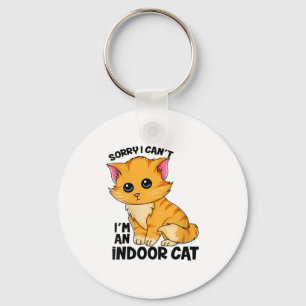 Womens Sorry I Can't I'm An Indoor Cat - Funny Cat Keychain