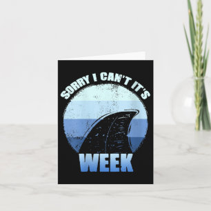 Womens Sorry I Can't It's Week Funny Shark Gift V- Card