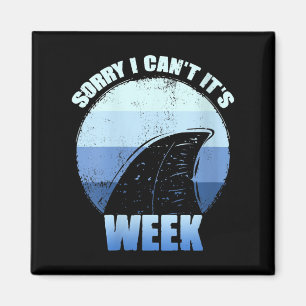 Womens Sorry I Can't It's Week Funny Shark Gift V- Magnet