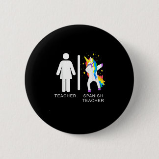 Womens Spanish Teacher Unicorn Dabbing funny spani 2 Inch Round Button
