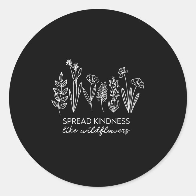 Womens Spread Kindness Like Wildflowers Insrationa Classic Round Sticker (Front)