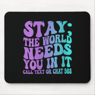 Womens Stay Tomorrow Need You 988 Suicide Preventi Mouse Pad