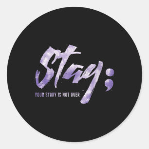 Womens Stay Your Story Is Not Over Mental Health S Classic Round Sticker