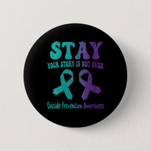 Womens Stay Your Story Is Not Over Suicide Prevent 2 Inch Round Button