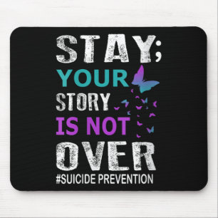 Womens Stay Your Story Is Not Over Suicide Prevent Mouse Pad