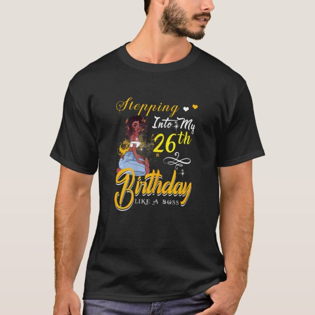 Womens Stepping Into My 26 Birthday Like A Boss Fu T-Shirt (Front)