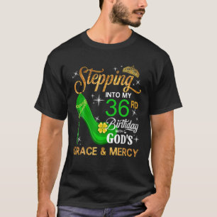 Womens Stepping Into My 36Th Birthday With God's G T-Shirt