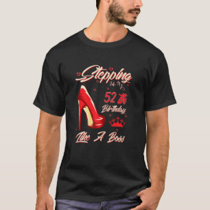 Womens Stepping Into My 52th Birthday Like A Boss  T-Shirt