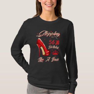 Womens Stepping Into My 56th Birthday Like A Boss T-Shirt