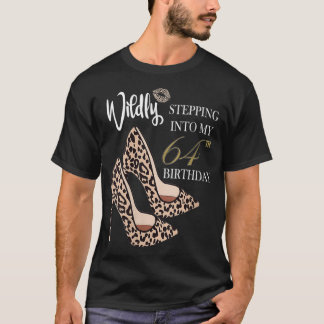 Womens Stepping Into My 64th Birthday Leopard Prin T-Shirt