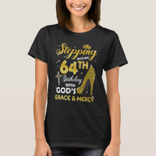 Womens Stepping Into My 64th Birthday With Gods Gr T-Shirt