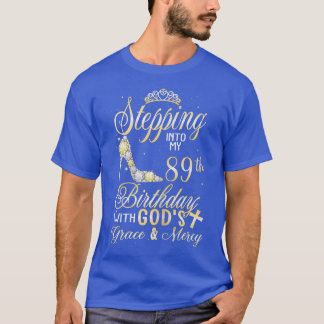 Womens Stepping Into My 89th Birthday with God's G T-Shirt