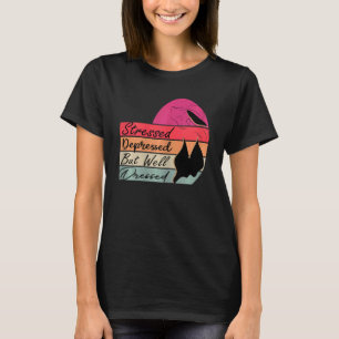 Womens Stressed Depressed But Well Dressed T-Shirt