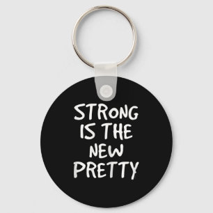 Womens Strong Is The New Pretty Shirt - Gym Motiva Keychain