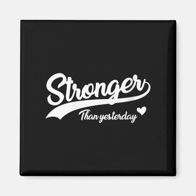 Womens Stronger Than Yesterday Motivational Insrat Magnet (Front)