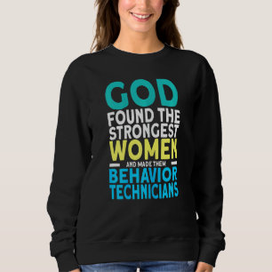 Womens Strongest Behaviour Technician ABA Therapis Sweatshirt