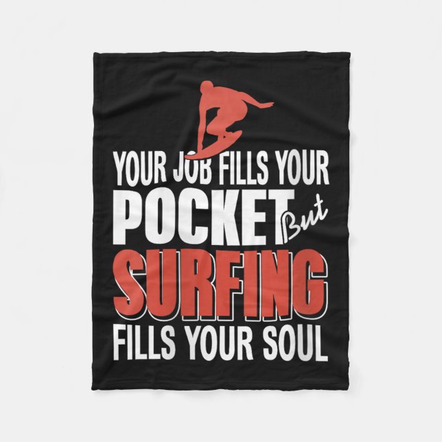 Womens Surfing Fills Your Soul Job Fills Cket Coas Fleece Blanket (Front)