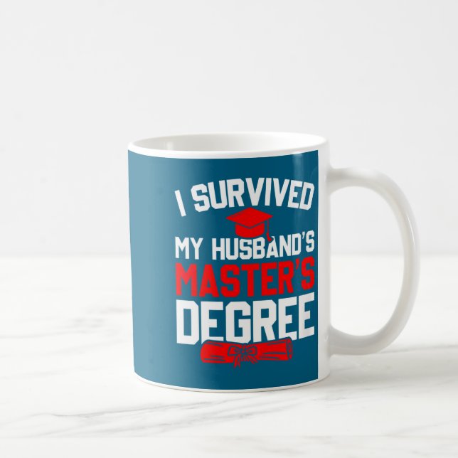 Womens survived husband's master's degree funny coffee mug (Right)