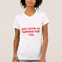 Women's T-shirt 365 days burning for you