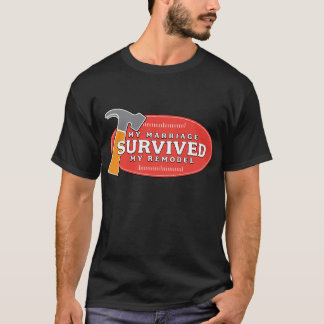 Women's T-Shirt - My Marriage Survived My Remodel