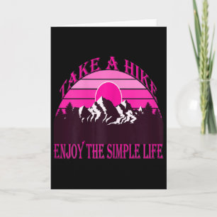 Womens Take A Hike, Enjoy The Simple Life Mountain Card