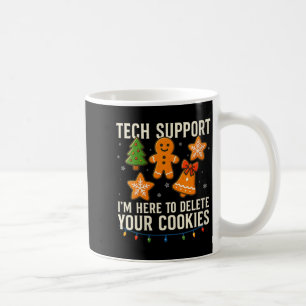 Womens Tech Suprt I'm Here To Delete Your Cookies Coffee Mug