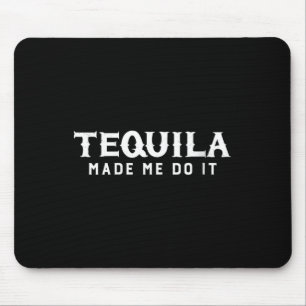 Womens Tequila Made Me Do It Cinco De Mayo Drinkin Mouse Pad