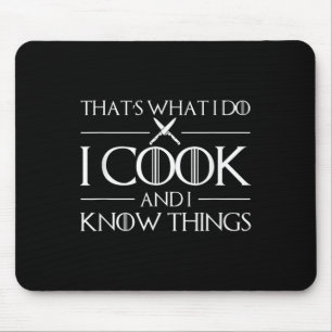 Womens Thats What I Do I Cook And I Know Things Ch Mouse Pad