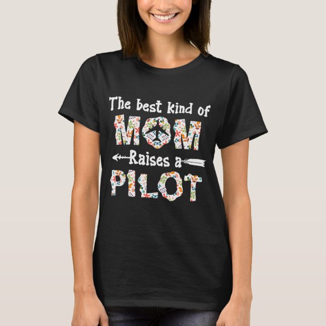 Womens The Best Kind Of Mom Raised A Pilot Floral T-Shirt (Front)