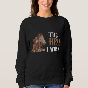 Women's The Hell I Won't Flower Apparel For Life M Sweatshirt