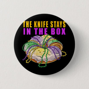 Womens The Knife Stays In The Box Mardi Gras Funny 2 Inch Round Button