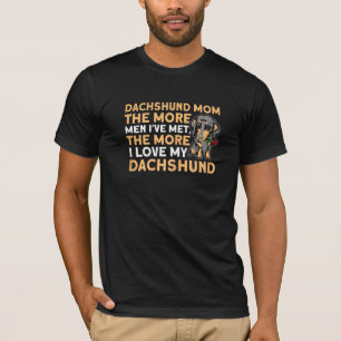 Womens The More I Love My Dachshund Dachshund Mom T-Shirt