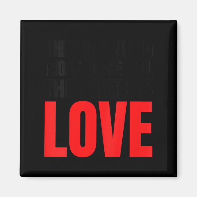 Women's the only thing more powerful than hate is magnet (Front)