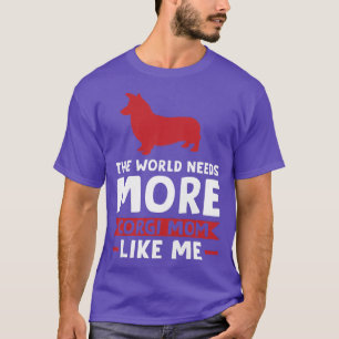 Womens The world needs more corgi mom like me corg T-Shirt